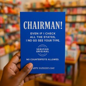Chairman! Verified Original – Bold Nigerian-Inspired Father’s Day Card