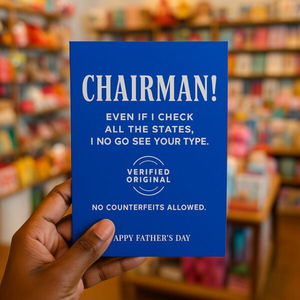 Chairman! Verified Original – Bold Nigerian-Inspired Father’s Day Card